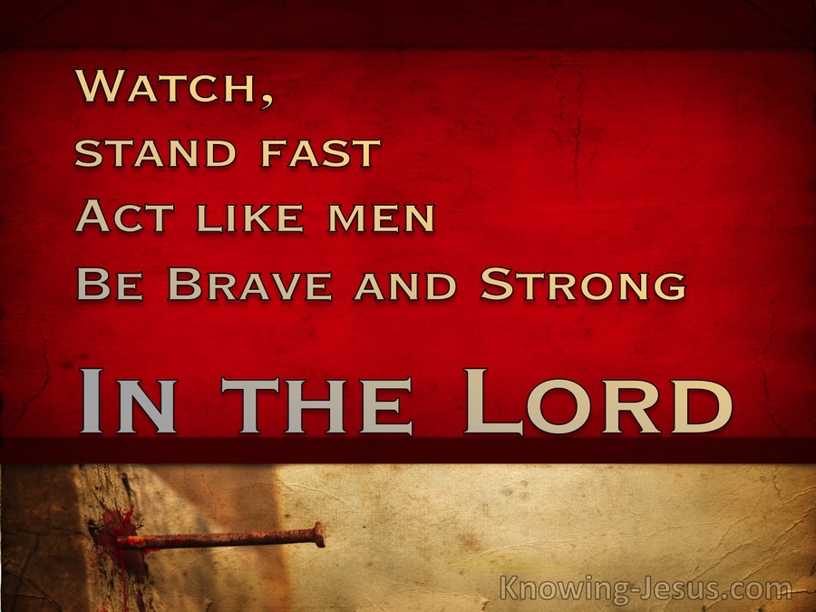 1 Corinthians 16:13 Be Brave and Strong (devotional)08:10 (red)